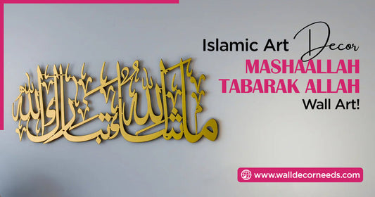 MashAALLAh Tabarak ALLAH" – Exploring Divine Expressions with WallDecorNeeds.com