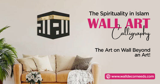 The Spirituality in Islam Wall Art Calligraphy: The Art on Wall Beyond an Art